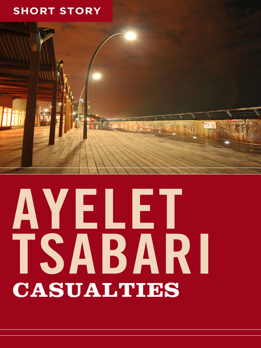 Title details for Casualties by Ayelet Tsabari - Wait list